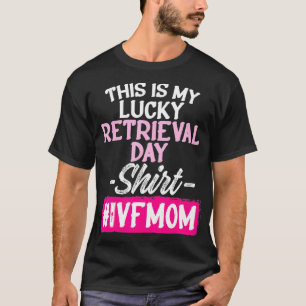 IVF Survivor Warrior Wear Transfer Day Infertility T-Shirt