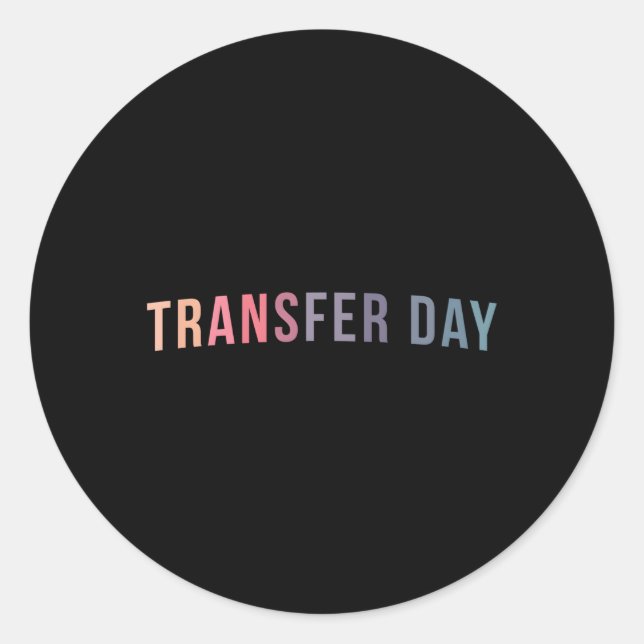 Ivf Transfer Day Embryo Transfer Day Ivf Classic Round Sticker (Front)
