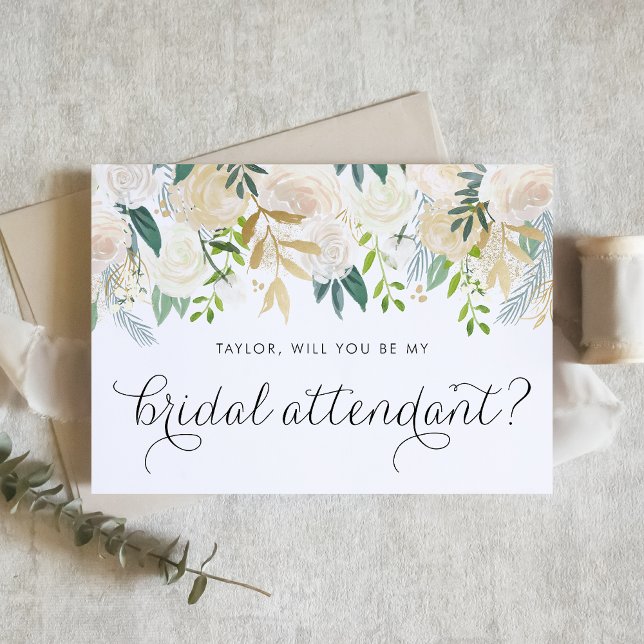Ivory Flowers Will You Be My Bridal Attendant Invitation (Floral bridal attendant card with watercolor ivory flowers, greenery, and faux gold foil accent.)