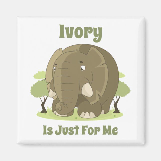 Ivory is Just For Me Magnet (Front)
