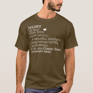 Ivory Name Ivory Definition Ivory Female Name Ivor T-Shirt