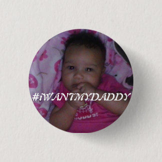 #iWANTMYDADDY Button (Daughter Version)