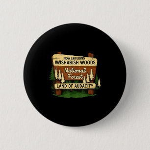 Iwishabish Woods Land Of Audacity Funny Camng Desi 6 Cm Round Badge