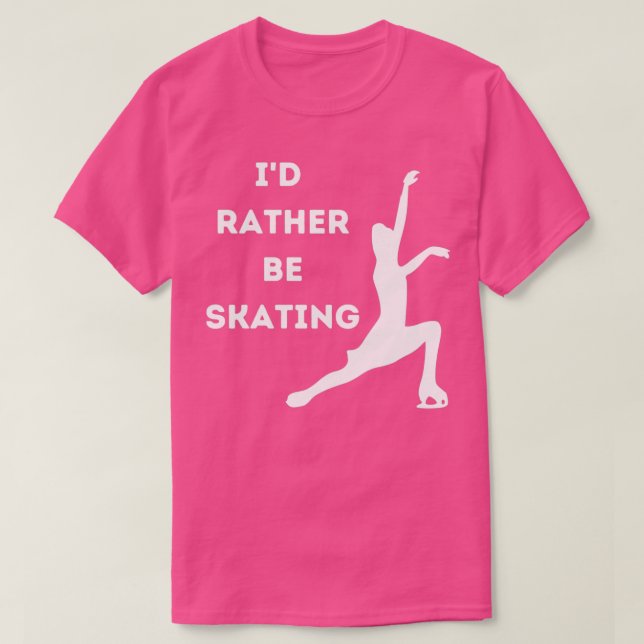 Ix27d Rather Be Skating 9 T-Shirt (Design Front)