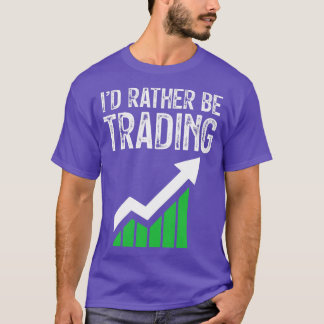 Ix27d Rather Be Trading 21 T-Shirt