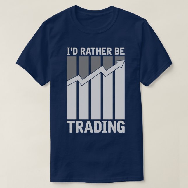 Ix27d Rather Be Trading Stock Market 1 T-Shirt (Design Front)