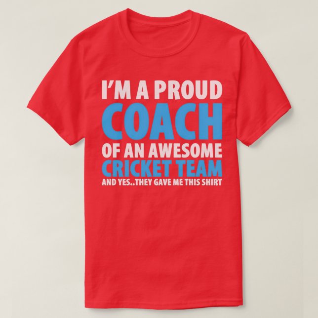 Ix27m A Proud Coach Of An Awesome Cricket Team T-Shirt (Design Front)