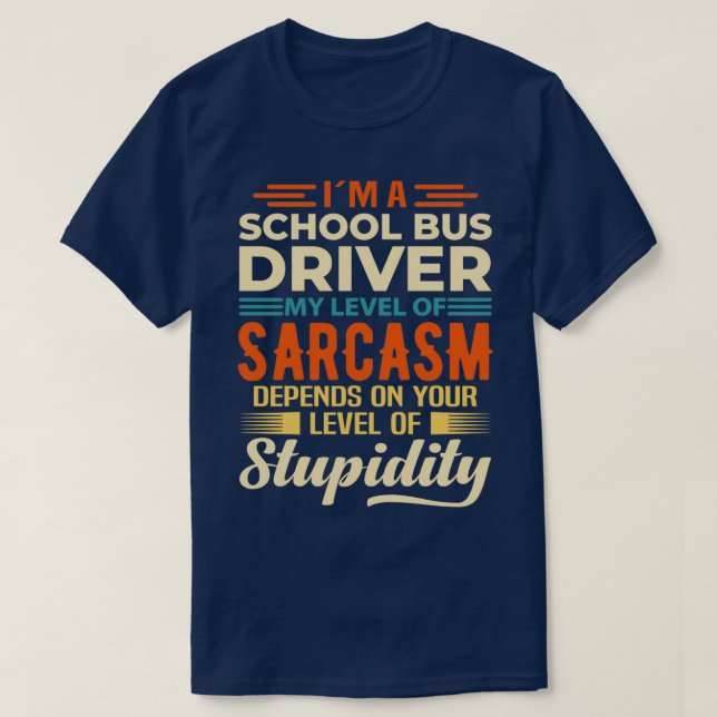 Ix27m A School Bus Driver 3 T-Shirt (Design Front)