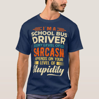Ix27m A School Bus Driver 3 T-Shirt