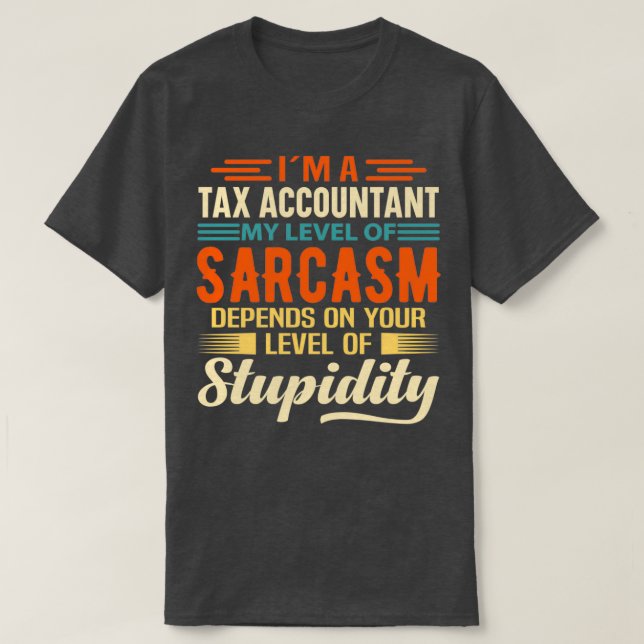 Ix27m A Tax Accountant 2 T-Shirt (Design Front)