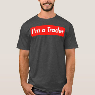 Ix27m a Trader Extreme Investor T-Shirt