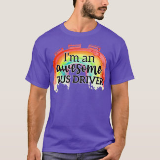Ix27m an awesome Bus driver 2 T-Shirt