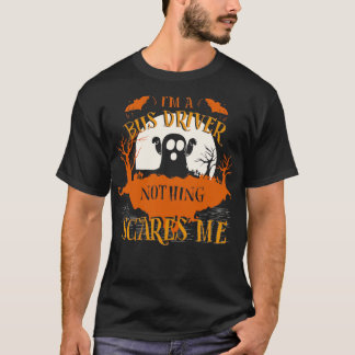 Ix27m Bus Driver Nothing Scares Me Halloween Funny T-Shirt