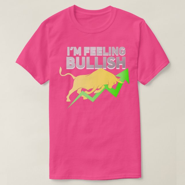 Ix27m Feeling Bullish CFD Forex Stock Crypto Trade T-Shirt (Design Front)
