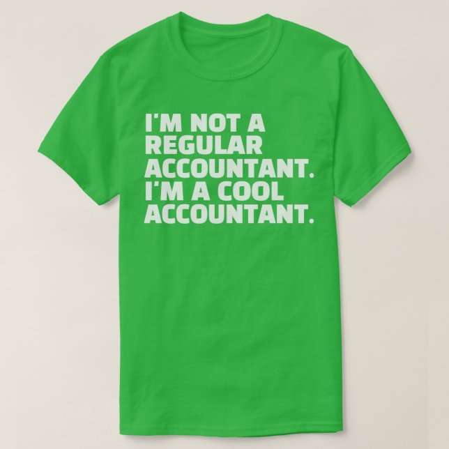 Ix27m Not A Regular Accountant Ix27m A Cool Accoun T-Shirt (Design Front)