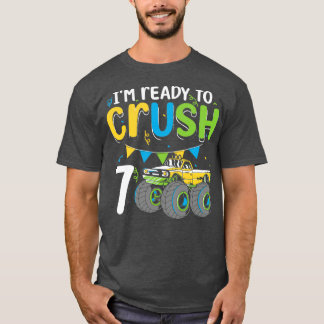 Ix27m Ready To Crush Truck Lover 7 Years Old 7th B T-Shirt