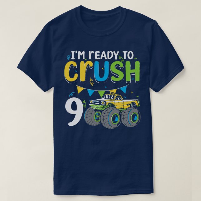 Ix27m Ready To Crush Truck Lover 9 Years Old 9th B T-Shirt (Design Front)