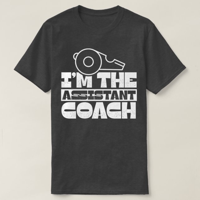 Ix27m The Assistant Coach Coaching Trainer T-Shirt (Design Front)