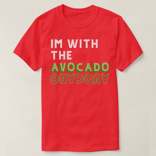 Ix27m With The Avacado T-Shirt (Design Front)