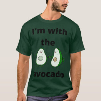 Ix27m with the avocado 29 T-Shirt