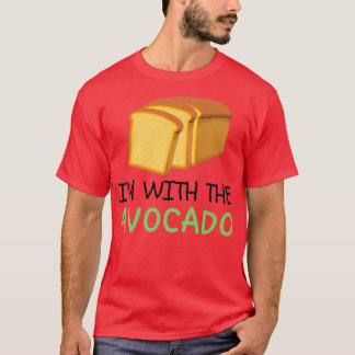 Ix27m With The Avocado Toast Avocado and Toast Lov T-Shirt