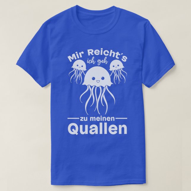 Ix27ve Had Enough Ix27ll Go To My Jellyfish Jellyf T-Shirt (Design Front)