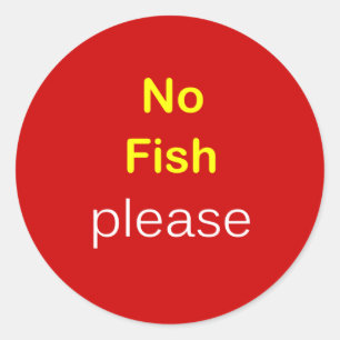 j2 - Food Request ~ NO FISH PLEASE. Classic Round Sticker