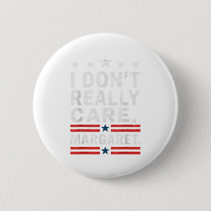 J D Vance Funny Meme I Don’t Really Care Margaret 6 Cm Round Badge