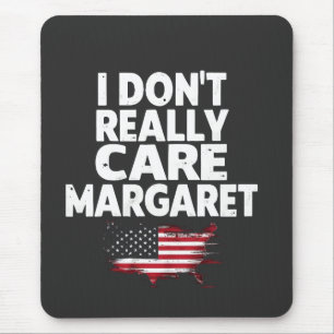 J. D Vance Funny Meme I Don't Really Care Margaret Mouse Pad