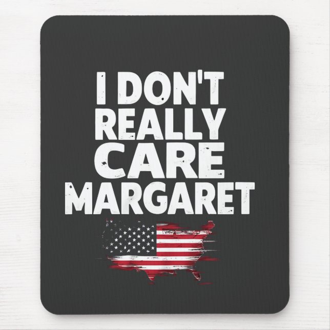 J. D Vance Funny Meme I Don't Really Care Margaret Mouse Pad (Front)