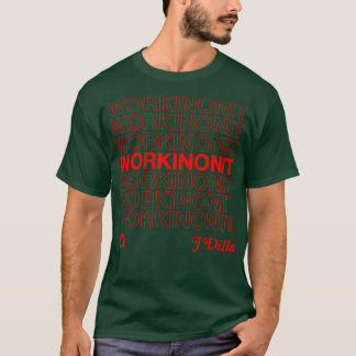 J Dilla Workinonout 90s Hip Hop Design T-Shirt
