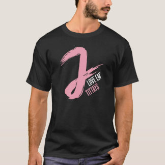 J Love Em' Tittays (with Skyline) - Black T-Shirt