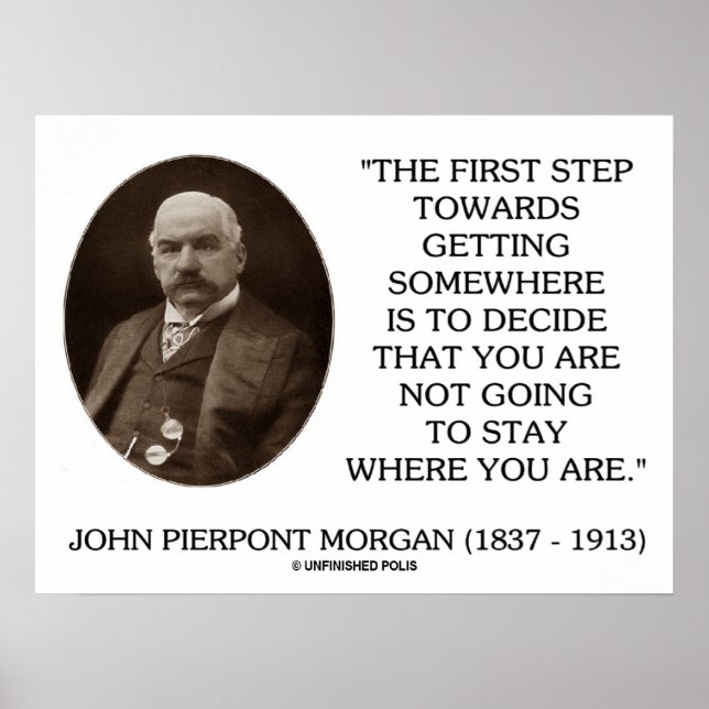 J.P. Morgan First Step Towards Getting Somewhere Poster (Front)