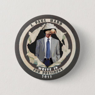 J. Paul Hadd Write-In for President 2012 6 Cm Round Badge