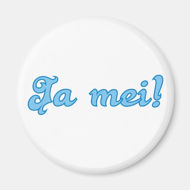 ja mei bayrisch Bavarian Bavaria bavaria Magnet (Front)