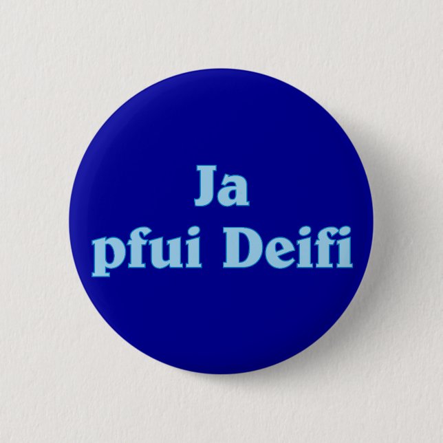 Ja pfui Deifi Bavarian Bavarian Bavarian 6 Cm Round Badge (Front)