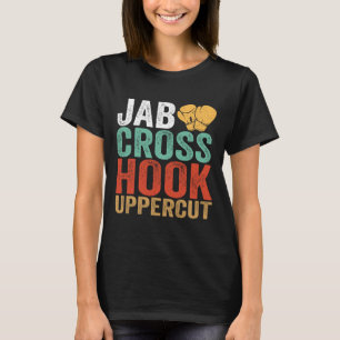 Jab Cross Hook Uppercut Boxer Workout Funny Kickbo T-Shirt