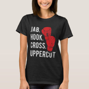 Jab, Hook, Cross, Uppercut - Kickboxing And Boxing T-Shirt