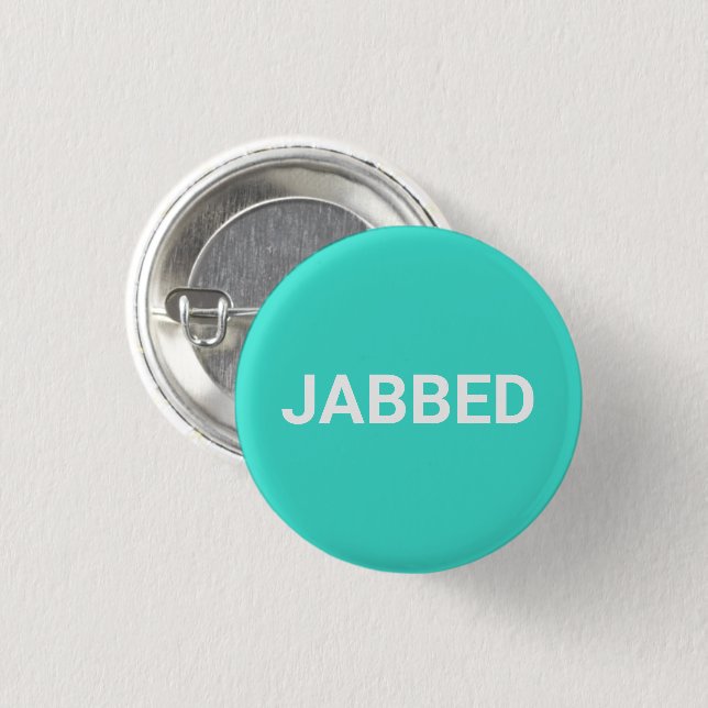 Jabbed turquoise white Vaccinated pin button (Front & Back)