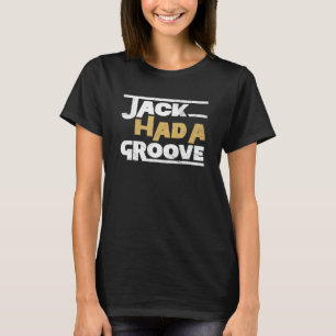 Jack Had A Groove House Music Rave DJ Raver T-Shirt