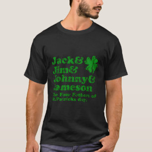 Jack Jim Johnny Jameson Father Of St Patrick Day T-Shirt
