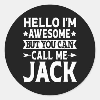 Jack Name Hello I'M Awesome Call Me Jack Classic Round Sticker