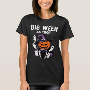 Jack-o-lantern Halloween Big Ween Energy For Coffe T-Shirt