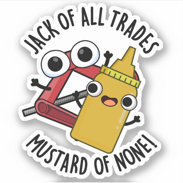 Jack Of All Trades Mustard Of None Funny Pun  (Front)