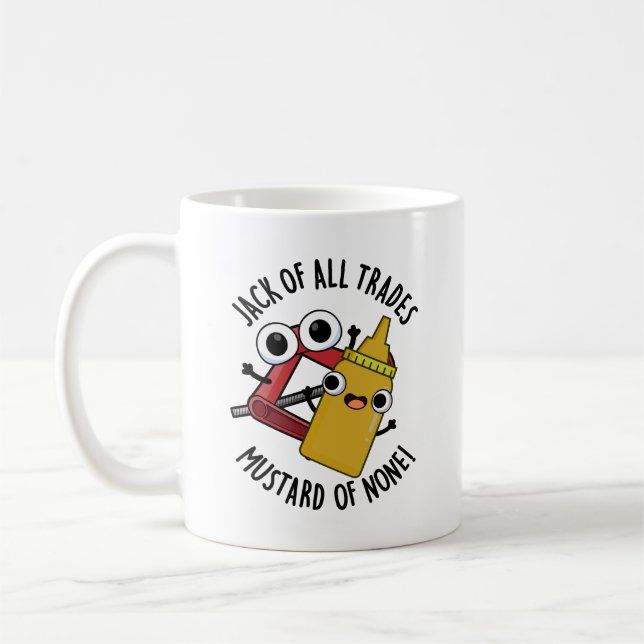 Jack Of All Trades Mustard Of None Funny Pun  Coffee Mug (Left)