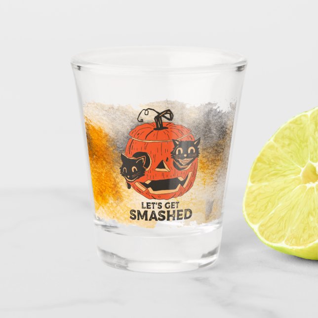 Jack O'Lantern with Black Cats - Let's Get Smashed Shot Glass (Front)