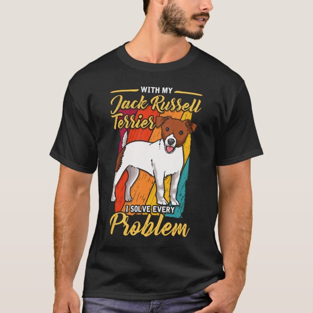 Jack Russel Terrier I Solve Every Problem T-Shirt (Front)