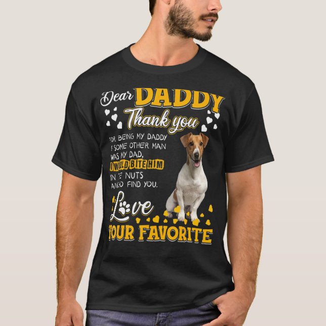 Jack Russell Terrier Dear Daddy Thank You For Bein T-Shirt (Front)