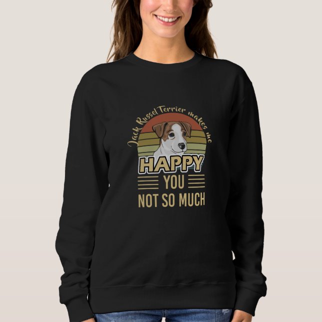 Jack Russell Terrier Dog Happy For Dog Owner Sweatshirt (Front)
