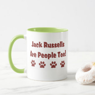 Jack Russells Are People Too Mug